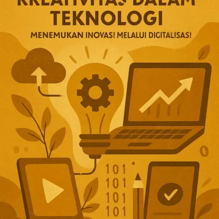 Kreativitas dalam Teknologi: Menemukan Inovasi Melalui Digitalisasi