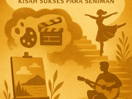 Dari Impian ke Realita: Kisah Sukses Para Seniman