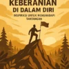 Menemukan Keberanian di Dalam Diri: Inspirasi untuk Menghadapi Tantangan